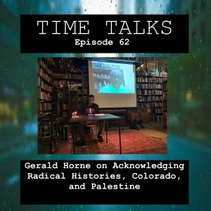 Gerald Horne on Acknowledging Radical Histories, Colorado, and Palestine