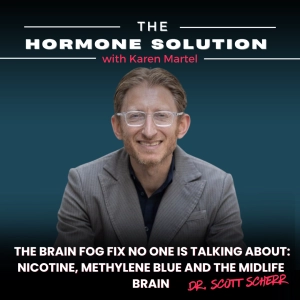 The Brain Fog Fix No One Is Talking About:  Nicotine, Methylene Blue and the Midlife Brain with Dr. Scott Scherr