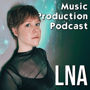 Creative Confidence and Music Production with LNA