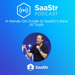 SaaStr 829: A Hands-On Guide to SaaStr's New AI Tools with SaaStr CEO and Founder Jason Lemkin