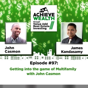 Ep#97 Getting into the game of Multifamily with John Casmon