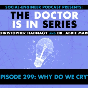 Ep. 299 - The Doctor Is In Series - Why Do We Cry?