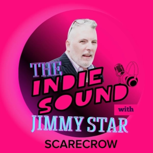 The Indie Sound with Jimmy Star - SCARECROW