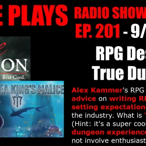RPG Design & True Dungeon with Alex Kammer! - Episode 201 - 9/21/2019