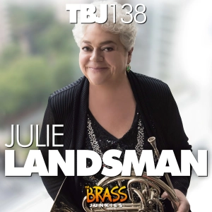 TBJ138: Julie Landsman on being the first woman in the brass section of The Met, the teaching of Carmine Caruso and JFL