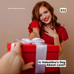 #372 Is Valentine's Day Really About Love?
