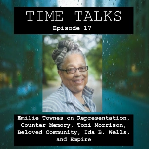 Emilie Townes on Representation, Counter Memory, Toni Morrison, Beloved Community, Ida B. Wells, and Empire