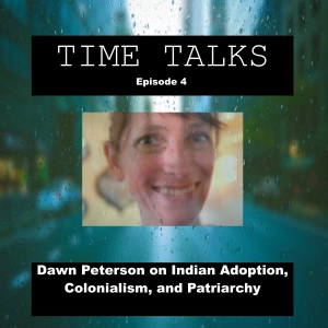 Dawn Peterson on Indian Adoption, Colonialism, and Patriarchy