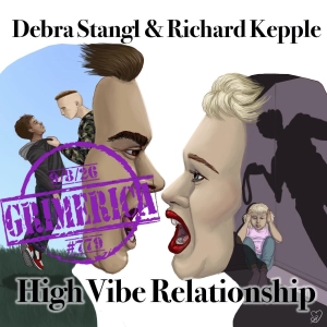 #779 - Debra Stangl and Richard Kepple - High Vibe Relationships