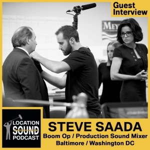 033 Steve Saada - Boom Op and Production Sound Mixer based out of the Baltimore/DC area and has worked on House of Cards and Veep.