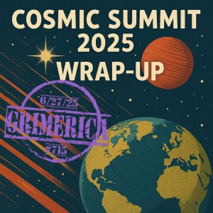 #715 - Cosmic Summit 2025, Wrap Up with Nick Spratt