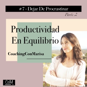 #Episodio 7 - Dejar De Procrastinar