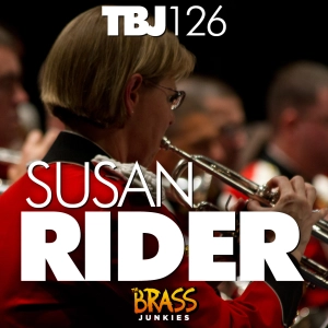 TBJ126: Trumpeter Susan Rider of "The President's Own" United States Marine Band on overcoming doubt, the importance of focus and jamming with her dad