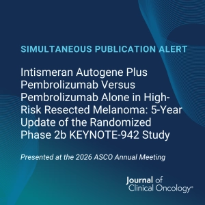 JCO at ASCO 2026: Individualized Neoantigen Therapy Plus Pembrolizumab in Melanoma