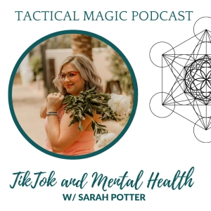 E.190 TikTok and Mental Health w/ Sarah Potter