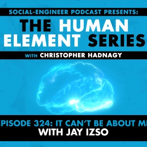 Ep. 324 - Human Element Series - It Cant Be About Me with Jay Izso
