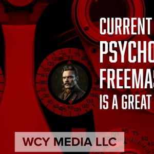 Whence Came You? - 0620 - Current World Psychology: Freemasonry is a Great Answer