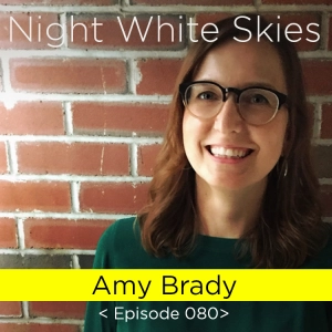 Ep. 080 _ Amy Brady _ 'Burning Worlds'