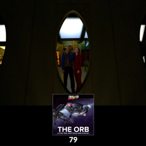 The Orb 79: Your Time of Trial Has Ended