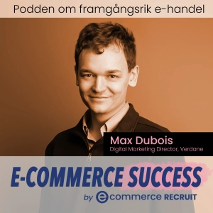 Verdane, Max Dubois - bygg ditt bolagsvärde med digital marknadsföring