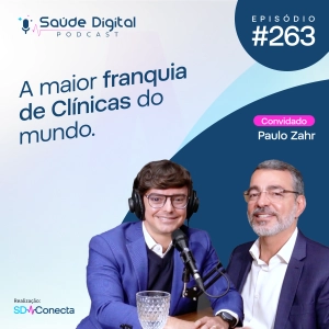#Ep.263- A maior franquia de Clínicas do mundo