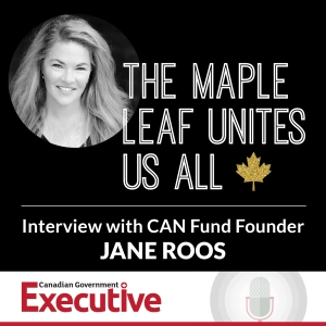 The Maple Leaf Unites Us All, An Interview with CAN Fund Founder Jane Roos