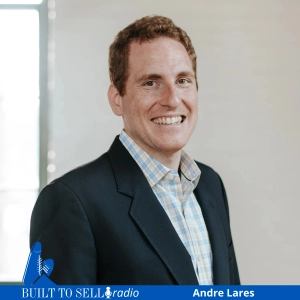 Ep 501 Mastering the Deal: Andres Lares on Avoiding the Rookie Mistakes That Kill M&A Outcomes