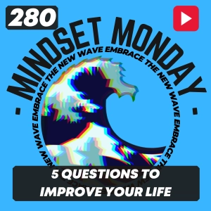 EP280: The 5 Questions That Will Determine YOUR Future (Monday Motivation)