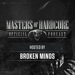 Official Masters Of Hardcore Podcast 201 By Broken Minds