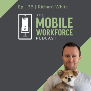 138 Mastering Productive Connections in Remote Work: Challenges and Solutions with Richard White