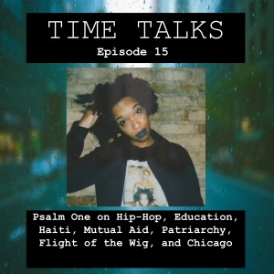 Psalm One on Hip-Hop, Education, Haiti, Mutual Aid, Patriarchy, Flight of the Wig, and Chicago