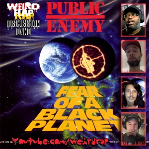 Fear Of A Black Planet (WR Discussion Gang #24) ft. Geng