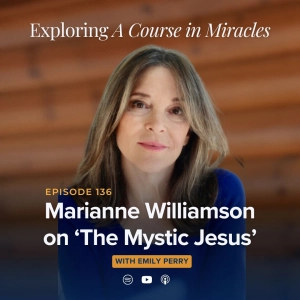Marianne Williamson on `The Mystic Jesus'
