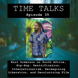 Kurt Orderson on South Africa, Hip-Hop, Gentrification, Internationalism, Reimagining Liberation, and Decolonizing Film