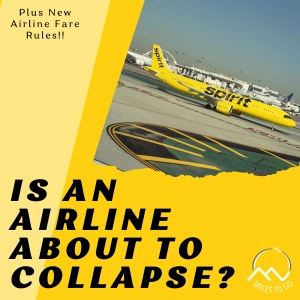 Is an Airline About to Collapse? Plus New Airline Fare Rules
