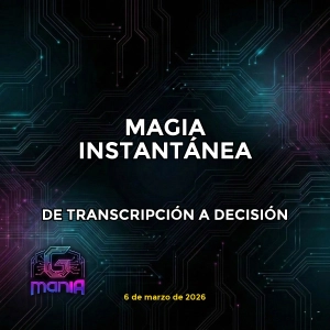 DE TRANSCRIPCIÓN A DECISIÓN: MAGIA INSTANTÁNEA