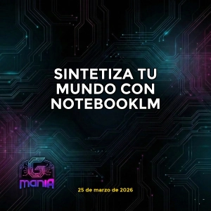 SINTETIZA TU MUNDO CON NOTEBOOKLM