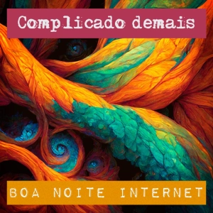 O mundo é complicado demais