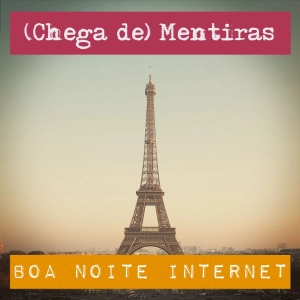 (Chega de) Mentiras
