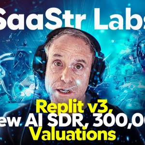 SaaStr Labs: Replit v3 ... Our Latest AI SDR Crushes It ... And 300,000 AI Startup Valuations