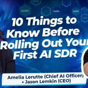 The Top 10 Things to Know Before You Deploy Your First AI SDR With Jason Lemkin and Chief AI Officer Amelia Lerutte