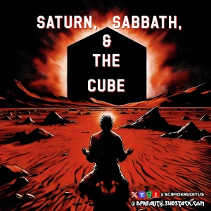 Saturn, Sabbath, & The Cube, Part I
