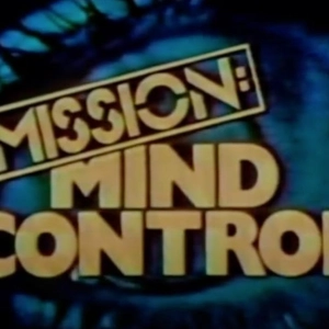 From The Vault: Mission - Mind Control (1979)