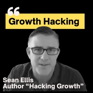 Growth Hacking Tips from Sean Ellis, Bestselling Author