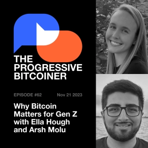 TPB62 - Why Bitcoin Matters for Gen Z with Ella Hough & Arsh Molu