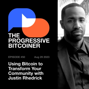 TPB50 - Using Bitcoin to Transform Your Community with Justin Rhedrick