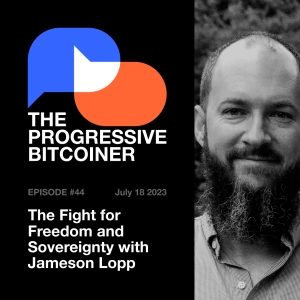TPB44 - The Fight for Freedom and Sovereignty with Jameson Lopp