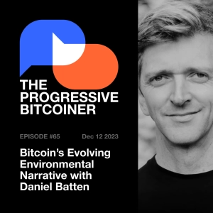 TPB65 - Bitcoin's Evolving Environmental Narrative with Daniel Batten