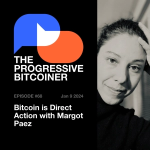 TPB68 - Bitcoin is Direct Action with Margot Paez