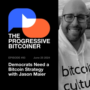 TPB93 - Democrats need a Bitcoin Strategy with Jason Maier